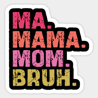 ma mama mom bruh Sticker